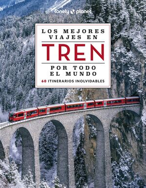 LOS MEJORES VIAJES EN TREN POR TODO EL MUNDO 2